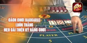 Cách Chơi Baccarat Luôn Thắng – Mẹo Cải Thiện Kỹ Năng Chơi