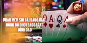 Phần Mềm Soi Bài Baccarat – Công Cụ Chơi Baccarat Đỉnh Cao